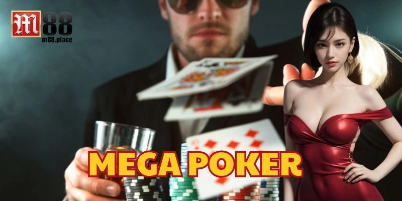 Sai lầm cần tránh khi choi Mega Poker
