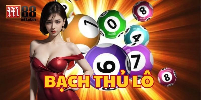 Sai lầm khi chơi Bạch Thủ Lô