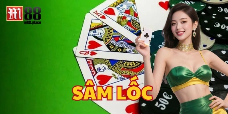 Bí Quyết Chơi Sâm Lốc Tại M88 Mới Nhất 2025