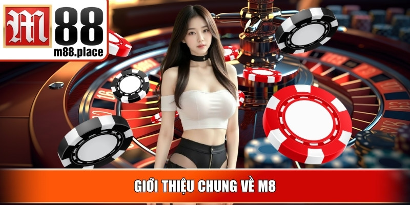Giới thiệu chung về M88